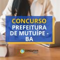 Concurso Prefeitura de Mutuípe – BA: ganhos de até R$ 5 mil