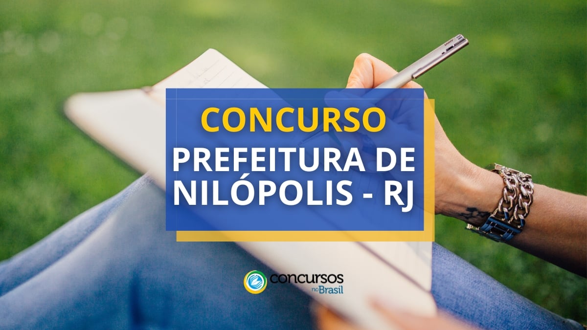 Concurso Prefeitura de Nilópolis – RJ: três editais; até R$ 5,9 mil