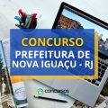 Concurso Prefeitura de Nova Iguaçu – RJ: ganhos até R$ 12,8 mil