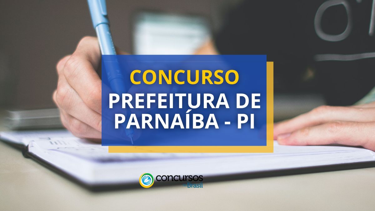 Concurso Prefeitura de Parnaíba – PI: 136 vagas para a educação