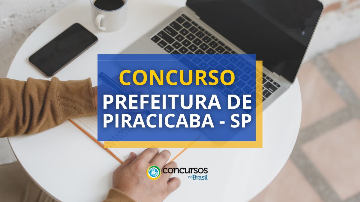 Concurso Prefeitura de Piracicaba, Prefeitura de Piracicaba, edital Prefeitura de Piracicaba, vagas Prefeitura de Piracicaba.
