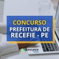 Concurso Prefeitura de Recife – PE: edital retificado; 340 vagas