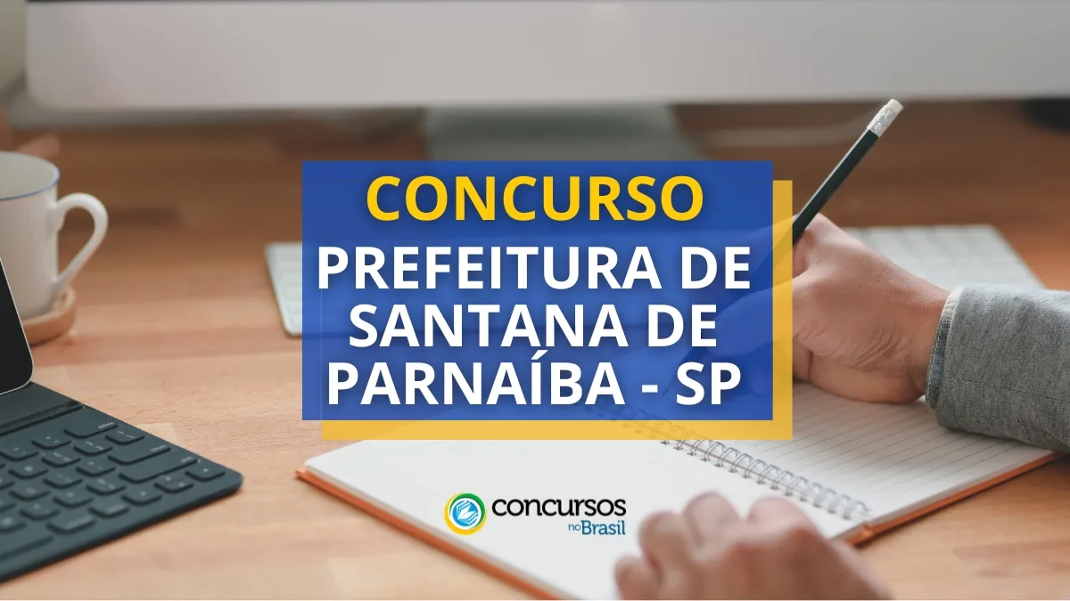 Concurso Prefeitura de Santana de Parnaíba – SP paga até R$ 13 mil