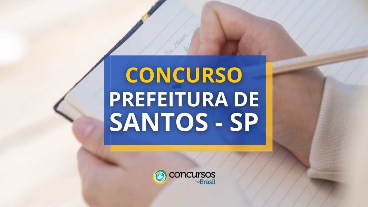 Concurso Prefeitura de Santos – SP abre edital; veja detalhes