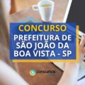 Concurso Prefeitura de São João da Boa Vista – SP: veja o edital