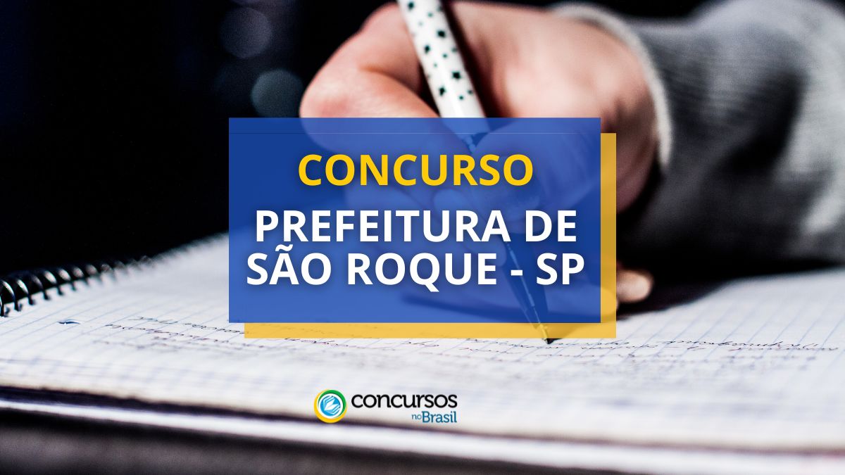 Concurso Prefeitura de São Roque – SP: editais e inscrição