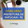 Concurso Prefeitura de Sapucaia – RJ abre mais de 300 vagas