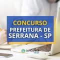 Concurso Prefeitura de Serrana – SP tem salários de até R$ 5,8 mil