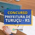 Concurso Prefeitura de Turuçu – RS: vencimentos de até R$ 9 mil