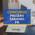 Concurso PRESERV de Sarandi – PR 2024: edital e inscrição