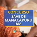 Concurso SAAE de Manacapuru – AM abre mais de 40 vagas