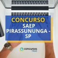 Concurso SAEP Pirassununga – SP: edital e inscrições