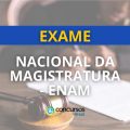 Exame Nacional da Magistratura (ENAM) tem 1ª edição publicada