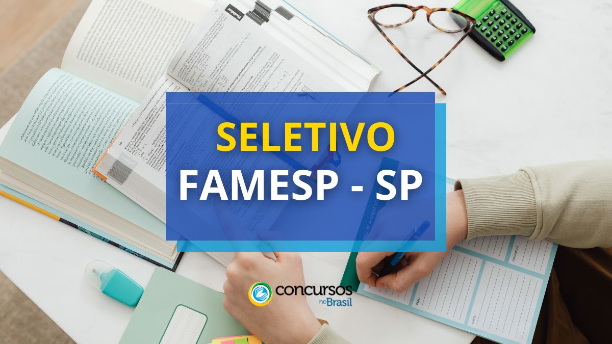 FAMESP – SP abre 14 editais de processo seletivo; até R$ 4,5 mil