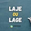 Laje ou Lage: qual é a forma correta de escrever?