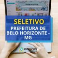 Prefeitura de Belo Horizonte – MG oferece R$ 8,1 mil em seletivo