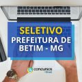 Prefeitura de Betim – MG abre 427 vagas em processo seletivo