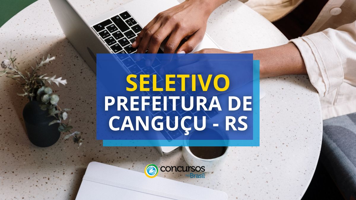 Prefeitura de Canguçu – RS abre vagas em processo seletivo