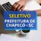 Prefeitura de Chapecó - SC: ganhos até R$ 8,5 mil em seletivo