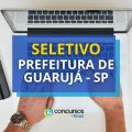 Prefeitura de Guarujá – SP abre 2.000 vagas em seletivo