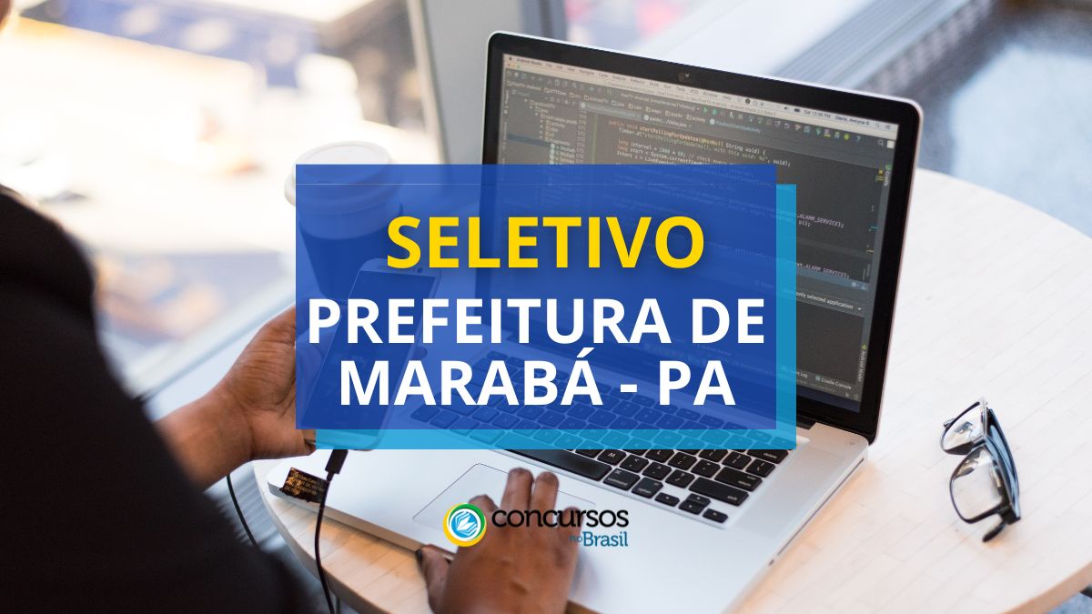 Processo seletivo Prefeitura de Marabá, Prefeitura de Marabá, vagas Prefeitura de Marabá, edital Prefeitura de Marabá.