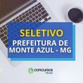 Prefeitura de Monte Azul – MG lança edital de processo seletivo