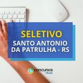 Prefeitura de Santo Antônio da Patrulha – RS lança seletivo