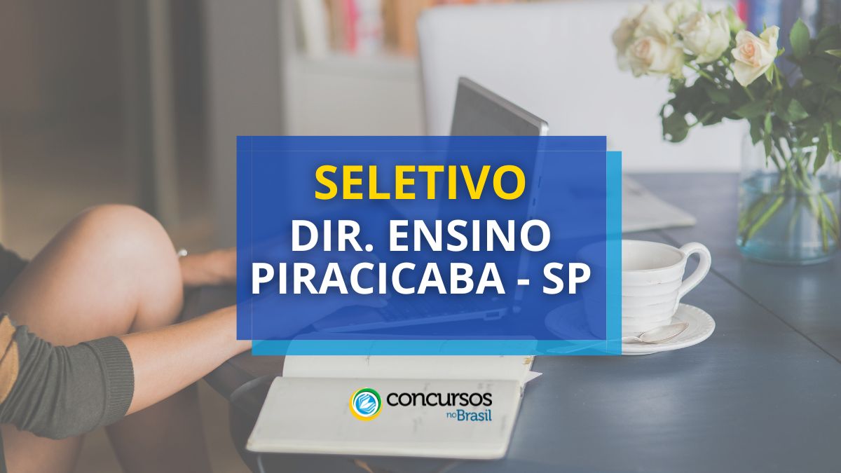 Diretoria de Ensino de Piracicaba – SP abre seletivo