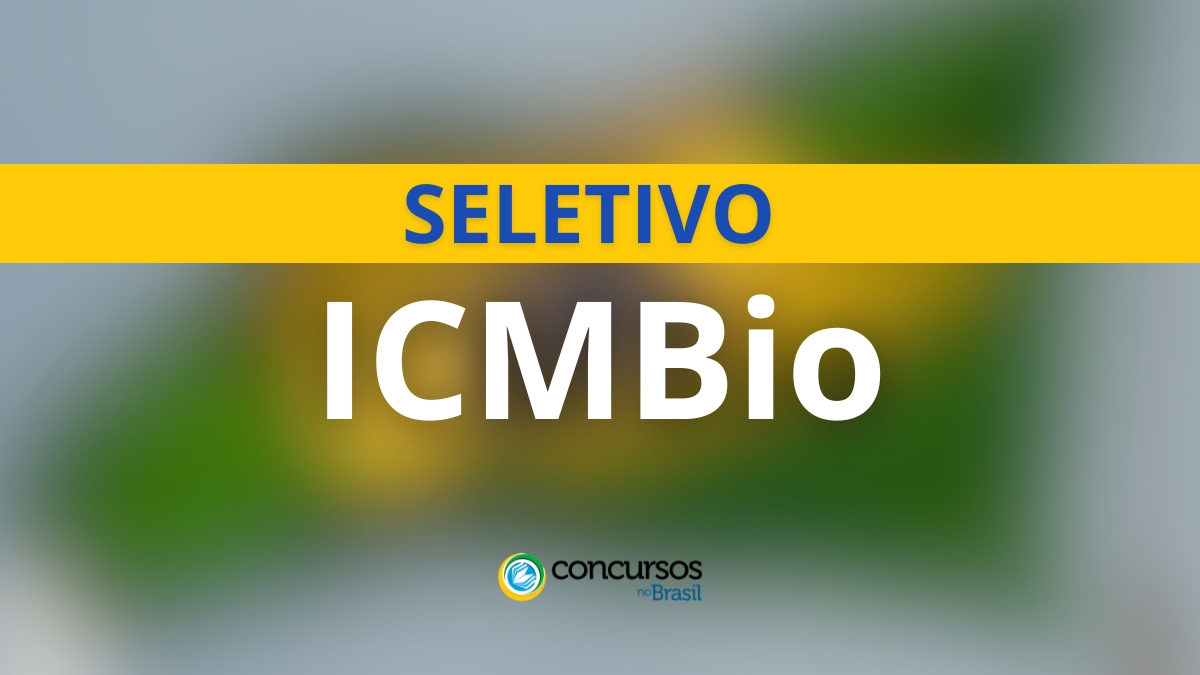 ICMBio – MG abre processo seletivo; confira edital e inscrição
