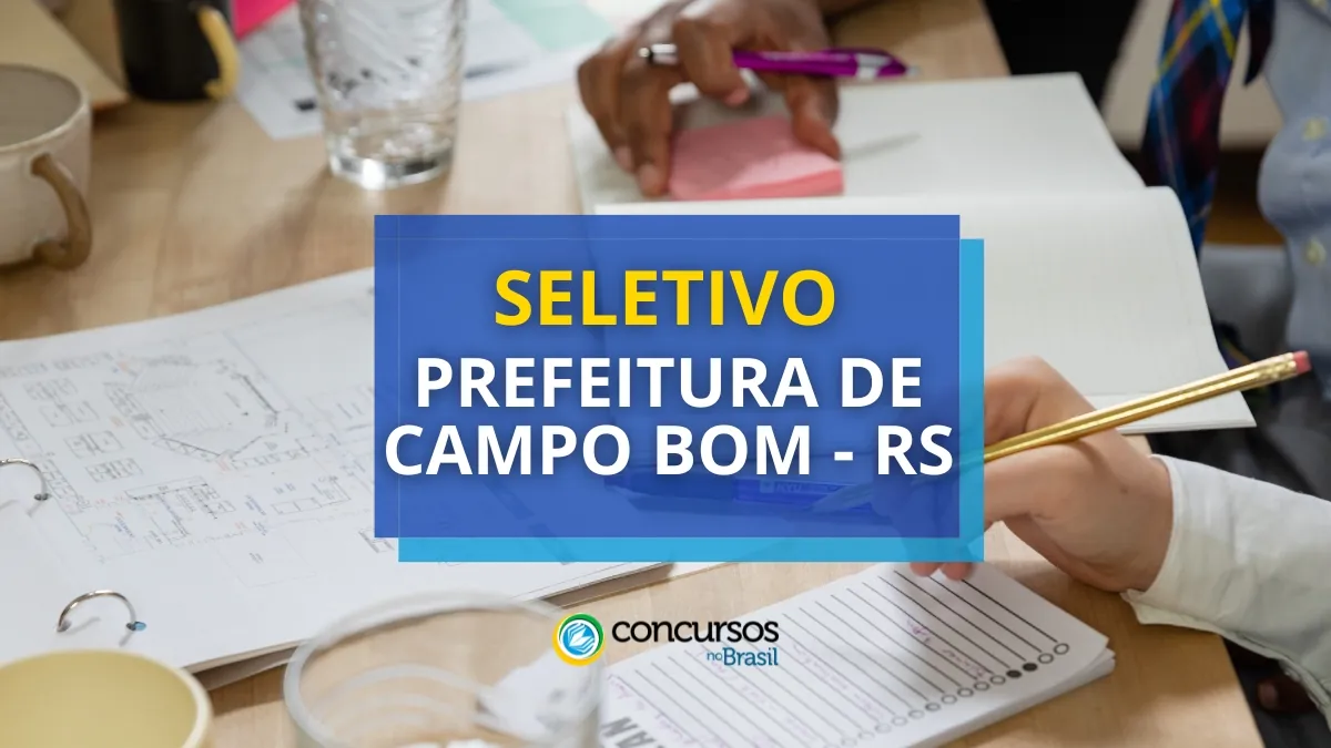 Prefeitura de Campo Bom – RS lança mais um edital de seletivo