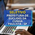 Prefeitura de Euclides da Cunha Paulista – SP abre processo seletivo