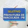 Prefeitura de Imaculada – PB abre vagas em processo seletivo