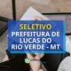 Prefeitura de Lucas do Rio Verde - MT paga R$ 6,6 mil em seletivo