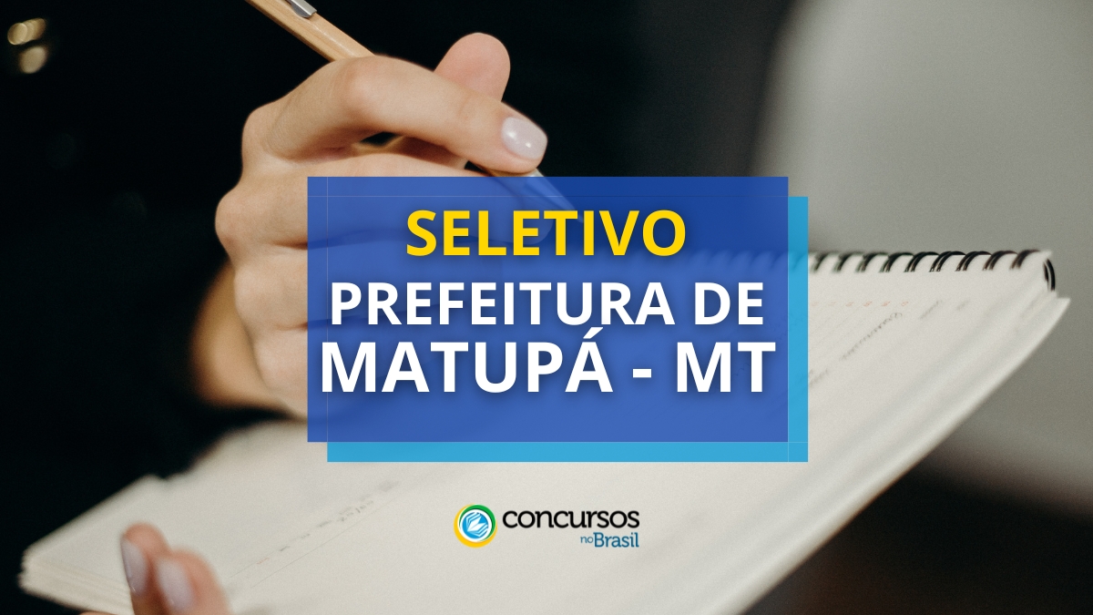 Prefeitura de Matupá, processo seletivo Prefeitura de Matupá, vagas do processo seletivo Prefeitura de Matupá, inscrição no processo seletivo Prefeitura de Matupá, edital do processo seletivo Prefeitura de Matupá