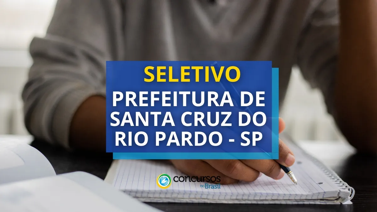 Prefeitura de Santa Cruz do Rio Pardo – SP abre novo seletivo
