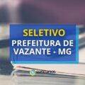 Prefeitura de Vazante - MG abre processo seletivo