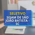 SISAM de São João Batista – SC abre processo seletivo