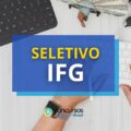 IFG lança edital de processo seletivo; ganhos de R$ 4,5 mil