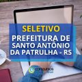 Prefeitura de Santo Antônio da Patrulha – RS abre processo seletivo