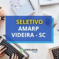 AMARP Videira – SC lança edital de seletivo; até R$ 12 mil