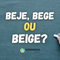 Beje, bege ou beige: como se escreve o nome da cor?