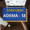 Concurso ADEMA SE: edital é retificado e oferta 55 vagas