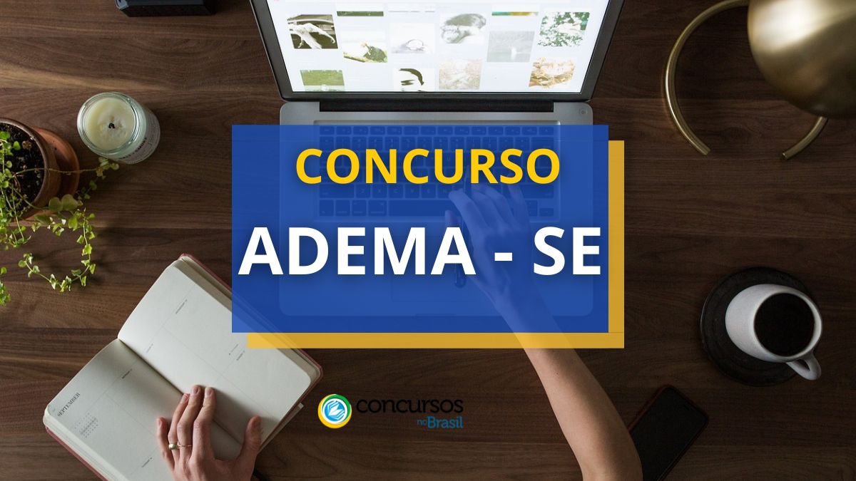 Concurso ADEMA SE: edital é publicado com 55 vagas