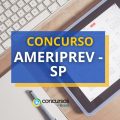 Concurso AMERIPREV SP: vencimentos de até R$ 4,6 mil