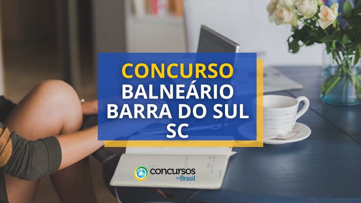 Concurso Balneário Barra do Sul – SC: até R$ 18,5 mil mensais