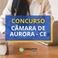 Concurso Câmara de Aurora – CE: edital e inscrições