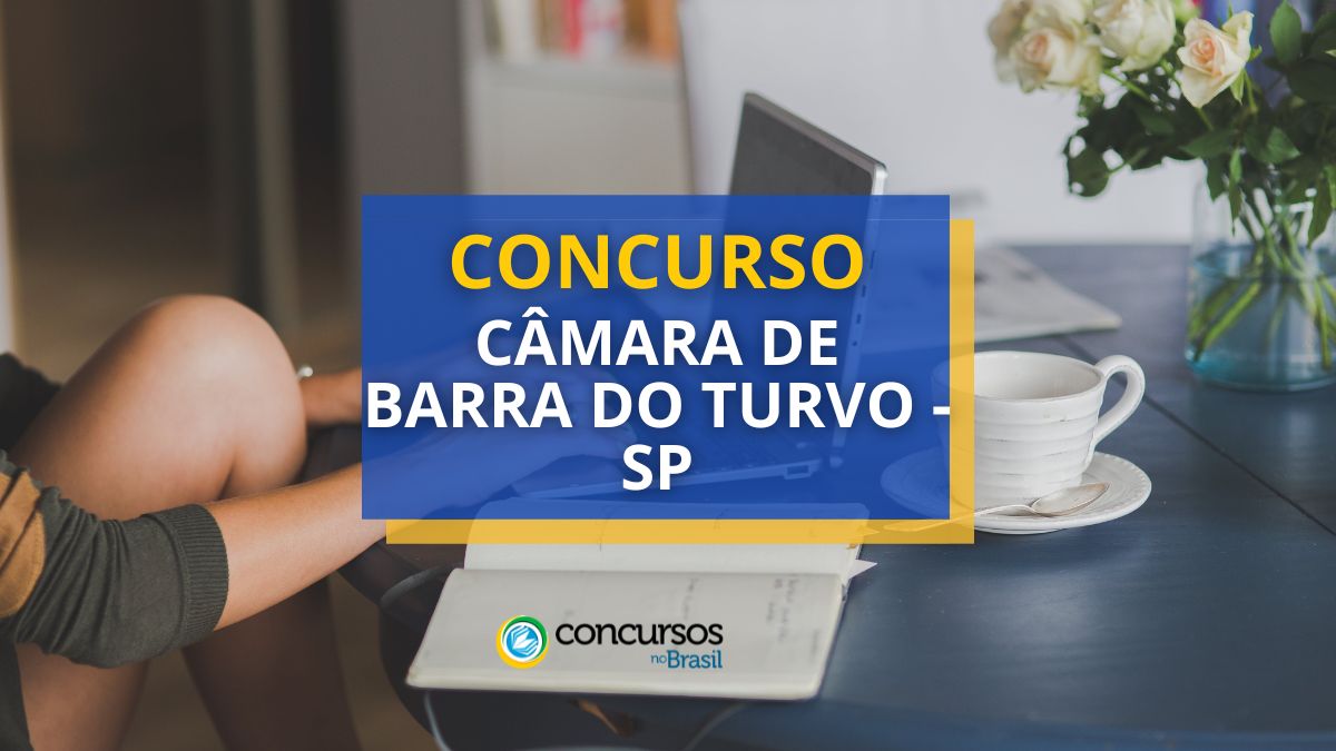 Concurso Câmara de Barra do Turvo – SP: edital para novas vagas