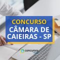 Concurso Câmara de Caieiras – SP: ganhos de até R$ 12 mil