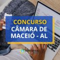 Concurso Câmara de Maceió – AL: ganhos de até R$ 37,4 mil