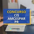 Concurso CIS AMCESPAR – PR: novas vagas; até R$ 4,9 mil